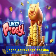 jogos de revenge cassino